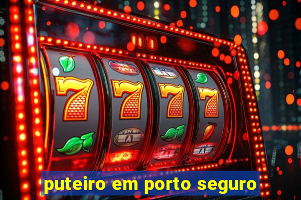 puteiro em porto seguro